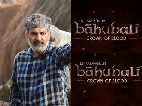 SS Rajamouli Announces Baahubali Crown of Blood Animated Series, Says Trailer Drops 'Soon ...