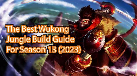 The Best Wukong Jungle Build Guide For Season 13 (2023)