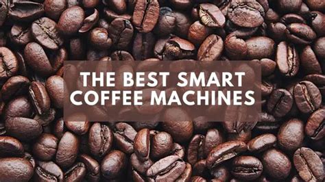 smart-coffee-machines | Trusted Coffee Reviews