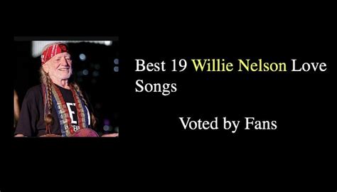 Best 19 Willie Nelson Love Songs - NSF News and Magazine