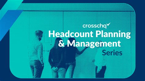 Headcount Planning: A Complete Guide | crosschq.com | Hire. Retain. Better.