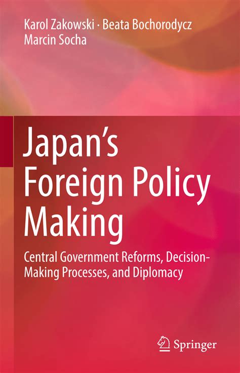 (PDF) Japan’s Foreign Policy Making: Central Government Reforms, Decision-Making Processes, and ...