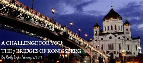 Blog- 7 Bridges of Konigsberg- 2/6/18 | Math Inspirations