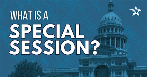 What Is a Special Session? - Texas Freedom Network