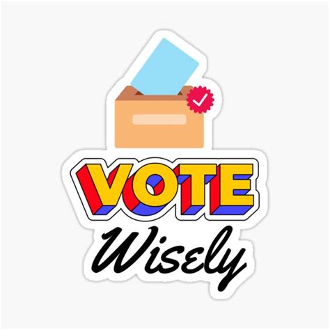 "Vote Wisely" Sticker for Sale by theredsharp | Redbubble