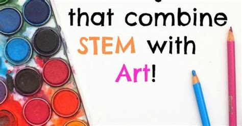 40+ Projects that combine STEM with Art! | Technology, Teaching and Lesson plans