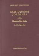 Cassiodorus, Jordanes and the History of the Goths: Studies in a ...