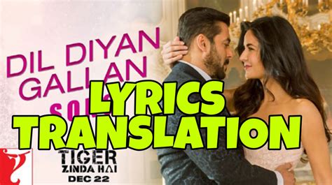 Dil Diyan Gallan Lyrics in English | With Translation | – Tiger Zinda Hai | Salman Khan, Katrina ...