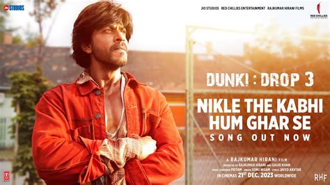 Dunki Drop 3: Nikle The Kabhi Hum Ghar Se | Shah Rukh Khan | Rajkumar ...