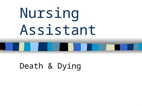 (PPT) Nursing Assistant Death & Dying. Stages of Grieving (Dr. Elizabeth Kubler-Ross) Denial ...