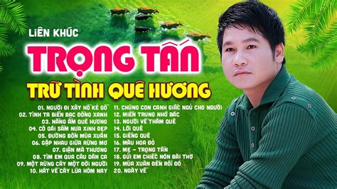 Những bài hát trữ tình quê hương ĐƯỢC NGHE NHIỀU NHẤT - NGƯỜI ĐI XÂY HỒ KẺ GỖ, Nắng Ấm Quê Hương ...