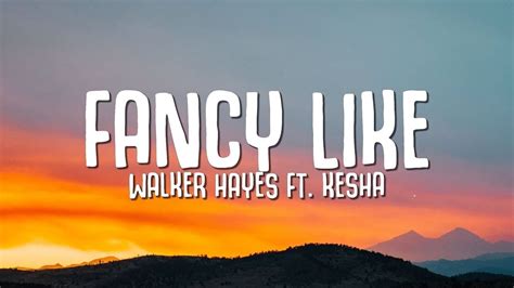 Walker Hayes, Kesha - Fancy Like (Lyrics) - YouTube