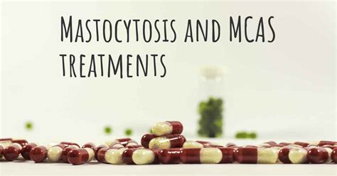 What are the best treatments for Mastocytosis and MCAS?