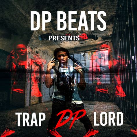 Trap Lord DP [MIXTAPE] by DP Beats on Audiomack