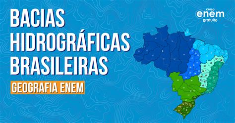 Veja as Bacias Hidrográficas Brasileiras. Resumo de Geografia Enem