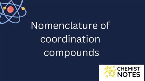 Nomenclature of coordination compounds: IUPAC rules - Chemistry Notes