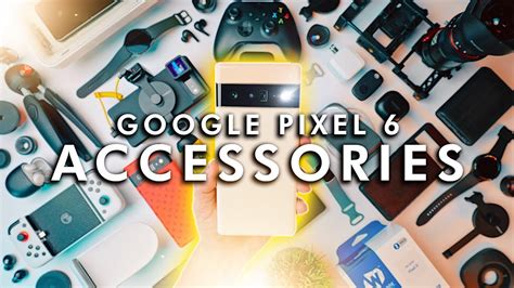 GOOGLE PIXEL 6 PRO: The BEST ACCESSORIES You Can Buy - YouTube