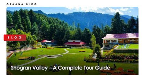 Shogran Valley – A Complete Tour Guide | Graana.com