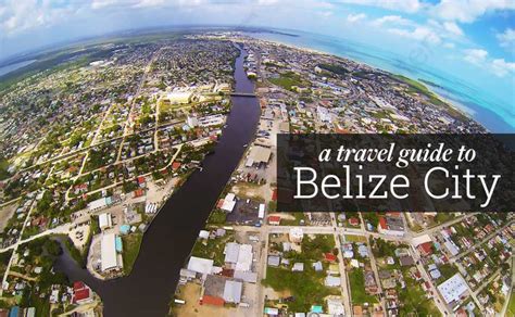 Belize City | Belize Travel Guide | Things To Do & See