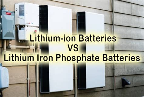 Lithium-ion Batteries vs. Lithium Iron Phosphate Batteries (which ...