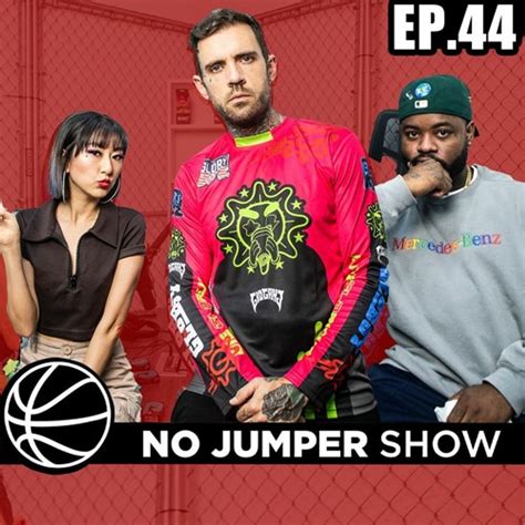 The No Jumper Show Ep. 44 by No Jumper Podcast: Listen on Audiomack