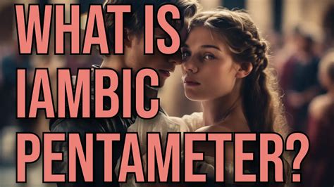 Iambic Pentameter Defined: Examples In Film And Literature - FilmDaft