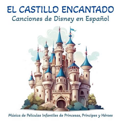 Canciones De Disney En Español: Música De Peliculas Infantiles De Princesas, Príncipes Y Héroes ...