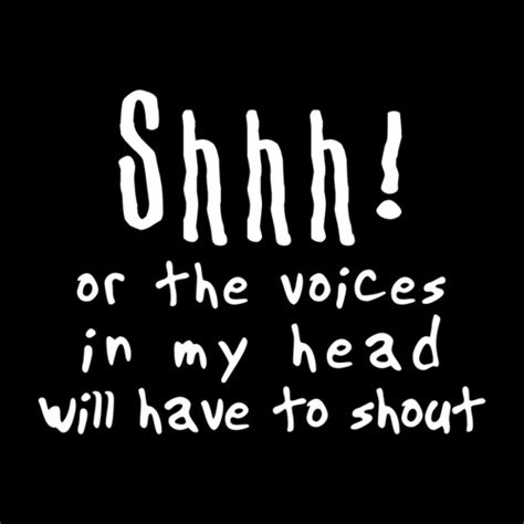 Quotes About Voices In My Head. QuotesGram