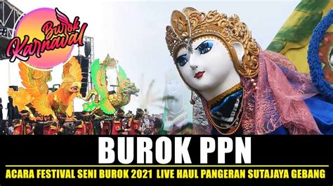 Festival Seni Burok 2021 | Burok PPN 🔴 Live Haul Pangeran Sutajaya Gebang - YouTube