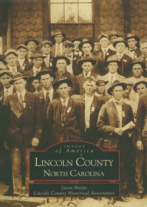 Images of America – Lincoln County North Carolina – Lincoln County Historical Association ...