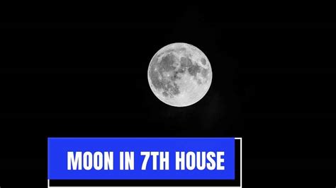 Moon in 7th House: Find Out About Moon in 7th House Marriage and More! - eAstroHelp