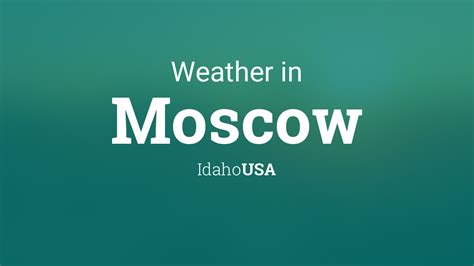 Weather for Moscow, Idaho, USA