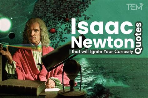 Isaac Newton Quotes that will Ignite Your Curiosity