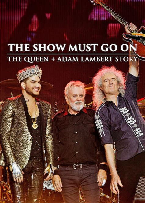 The Show Must Go On: The Queen + Adam Lambert Story (TV Movie 2019) - IMDb