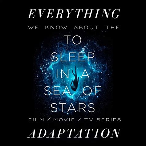 To Sleep In A Sea Of Stars Movie: What We Know (Release Date, Cast, Movie Trailer) - The Bibliofile