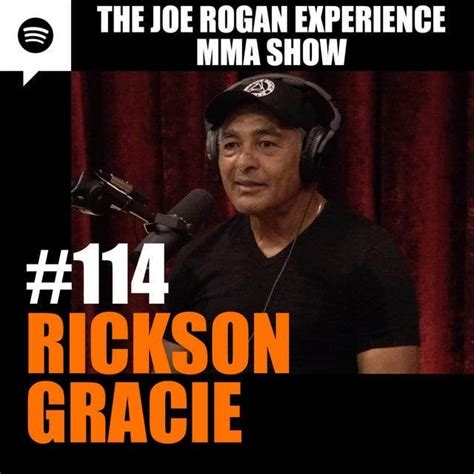 Rickson Gracie | Joe Rogan Experience MMA Show #114 • Podcast Notes