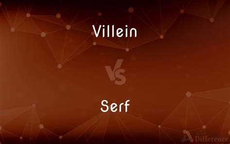 Villein vs. Serf — What’s the Difference?