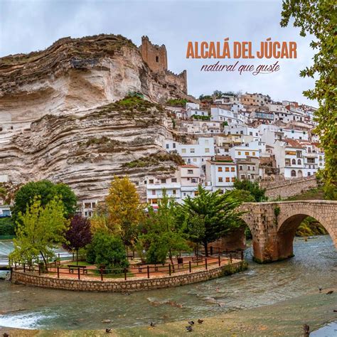 Alcalá del Júcar, Conjunto Histórico y belleza natural. Castilla-La ...
