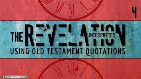 The Revelation Interpreted using Old Testament Quotations #4 # ...