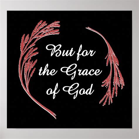 But for the Grace of God Poster | Zazzle.com