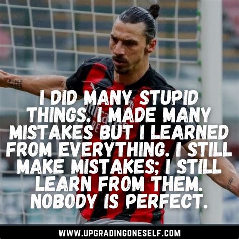 Zlatan quotes (16) - Upgrading Oneself