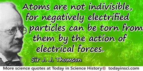 Sir J.J. Thomson Quotes - 18 Science Quotes - Dictionary of Science Quotations and Scientist Quotes