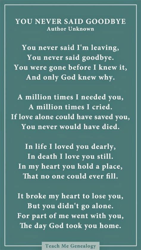 You Never Said Goodbye: A Poem About Losing a Loved One ~ Teach Me Genealogy Quotes To Live By ...