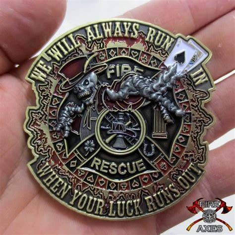 We Will Always Run In When Your Luck Runs Out Magnum Firefighter Coin ...