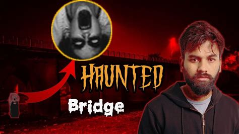 Haunted Bridge of Pune | Holkar Bridge | Real Horror story | By Raj ...