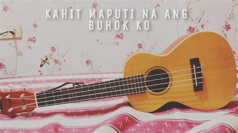 KAHIT MAPUTI NA ANG BUHOK KO WITH CHORDS AND LYRICS - Ukulele Cover by KMR - YouTube