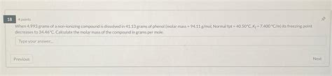 Solved 4 ﻿pointsWhen 4.993 ﻿grams of a non-ionizing compound | Chegg.com