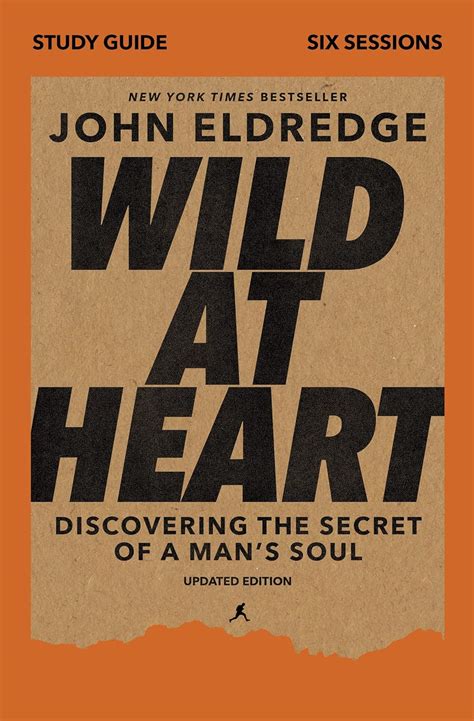 Wild at Heart Study Guide, Updated Edition: Discovering the Secret of a ...