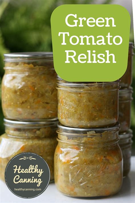 Green Tomato Relish - Healthy Canning