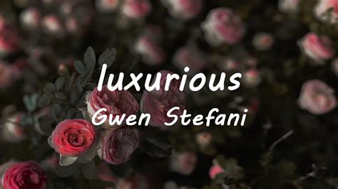 Gwen Stefani - Luxurious (Lyrics) - YouTube